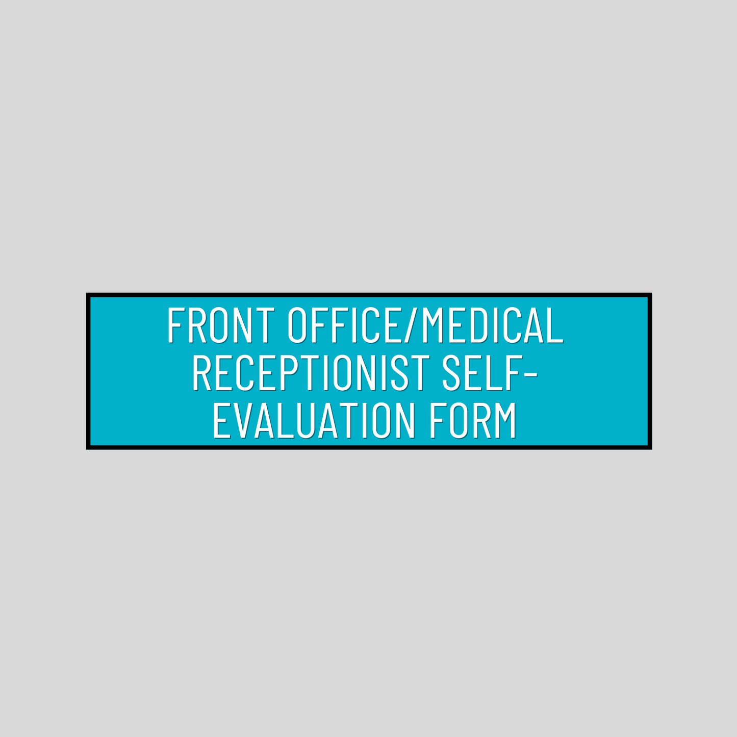 Front Office/Medical Receptionist Self-Evaluation Form