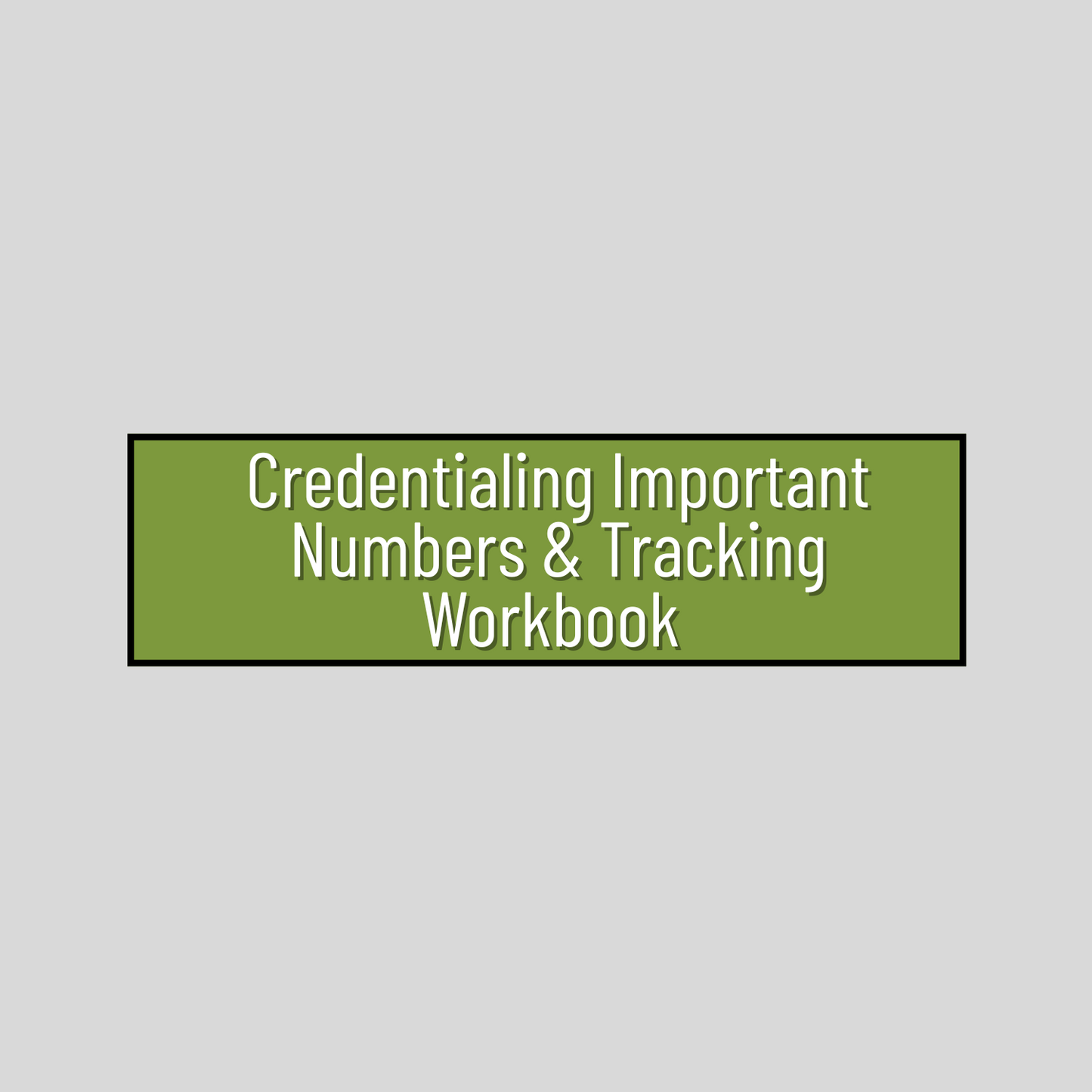 Credentialing Important Numbers & Tracking Workbook